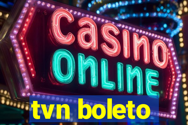 tvn boleto